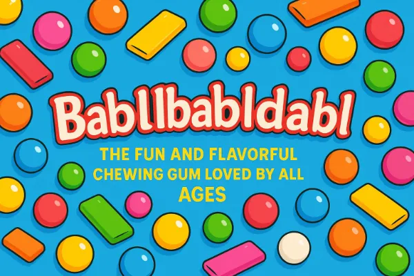 Why Everyone’s Chewing Bablbabldabl