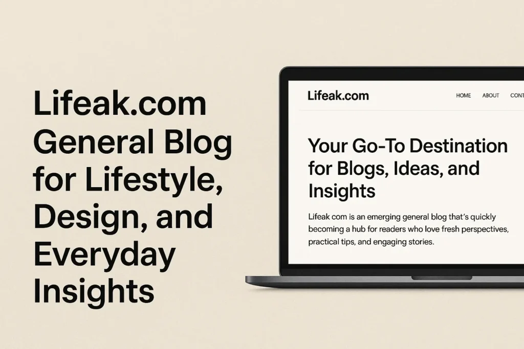 A promotional graphic for Lifeak.com featuring a laptop displaying the blog's homepage next to a large text block outlining its focus on lifestyle, design, and everyday insights.